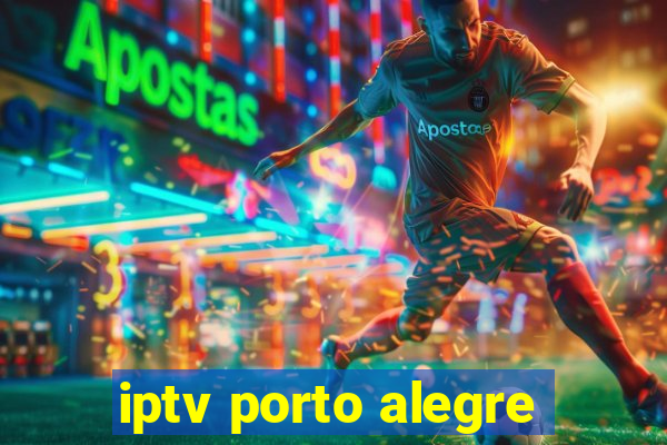 iptv porto alegre